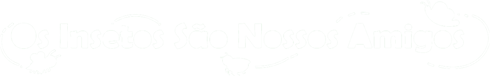 GEOTA - Os Insetos são nossos Amigos
